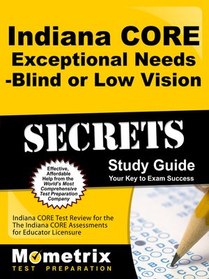 cover image of Indiana CORE Exceptional Needs - Blind or Low Vision Secrets Study Guide